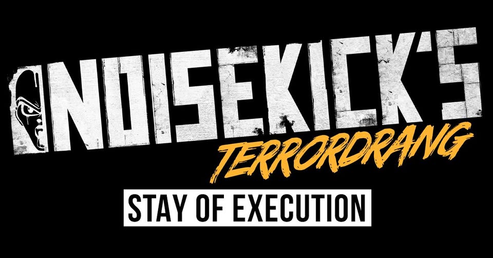 Noisekick's Terrordrang - Stay of Execution 2026